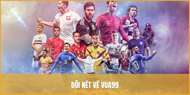 Đôi nét về VUA99 - Nhà cái cá cược thể thao xanh chín 2025