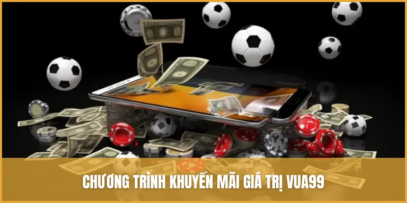 Chương trình khuyến mãi giá trị không nên bỏ lỡ tại nhà cái